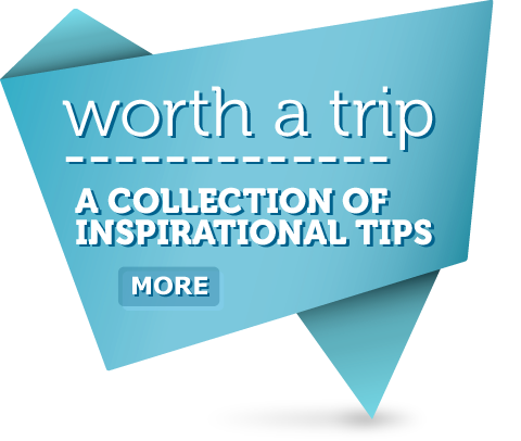 worth a trip, a collection of inspirational tips